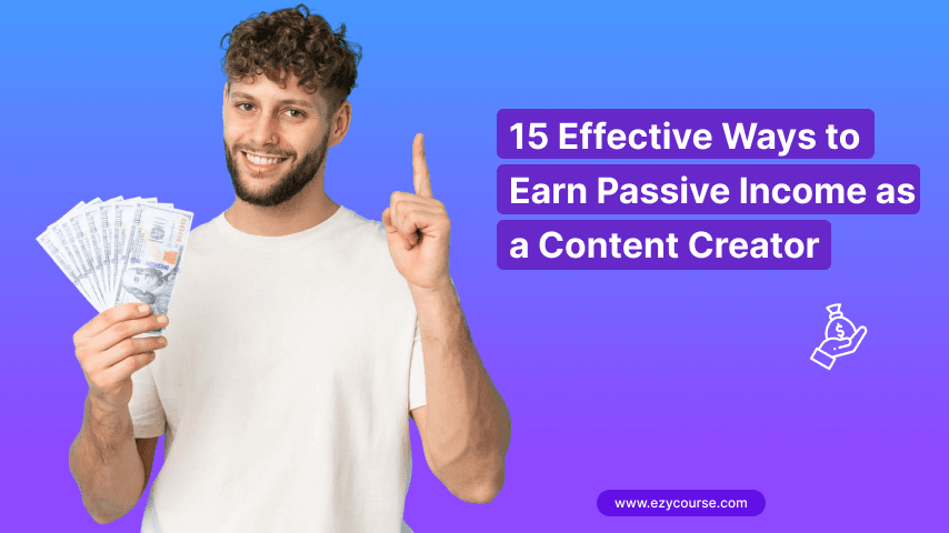 How to Earn Passive Income as a Content Creator