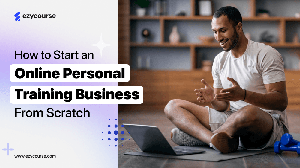 How to Start an Online Personal Training Business From Scratch