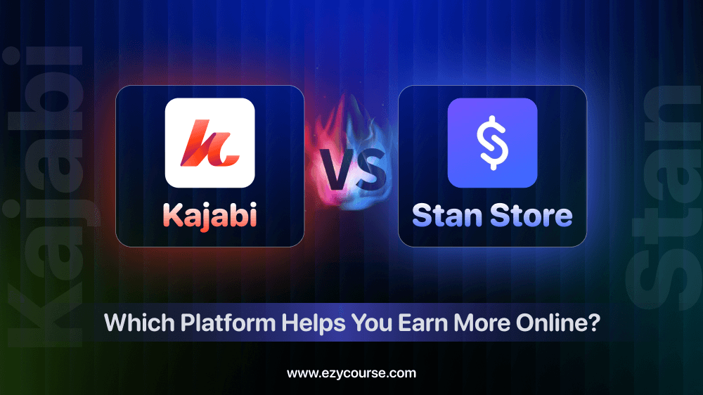Kajabi vs Stan Store: Which Platform Helps You Earn More Online?