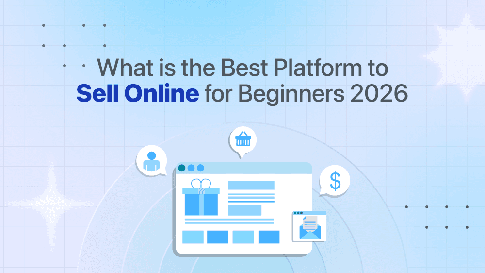 What is the Best Platform to Sell Online for Beginners [2026]
