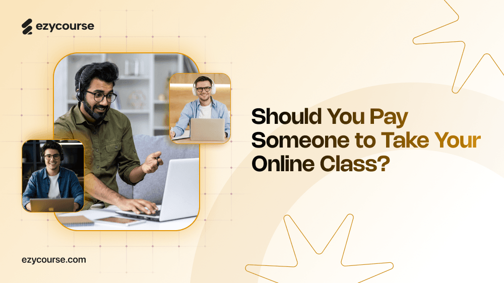 Should You Pay Someone to Take Your Online Class?