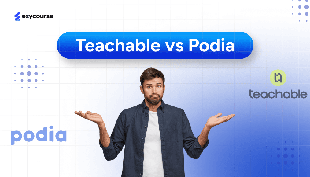 Teachable vs Podia: Which Is Right for You in 2026?