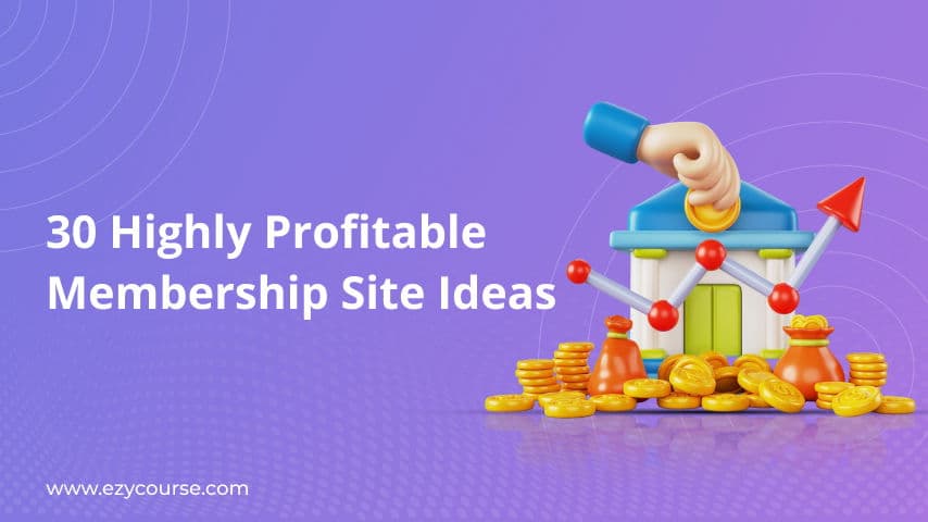 30 Highly Profitable Membership Site Ideas To Start in 2024