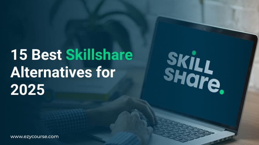 15 Best Skillshare Alternatives for 2025 (Pros, Cons & Comparison)