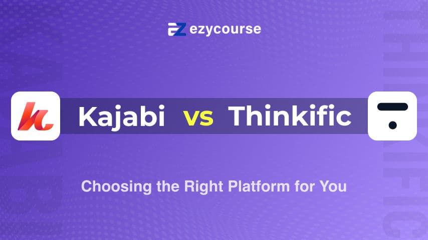 Kajabi vs Thinkific: Choosing the Right Platform for You