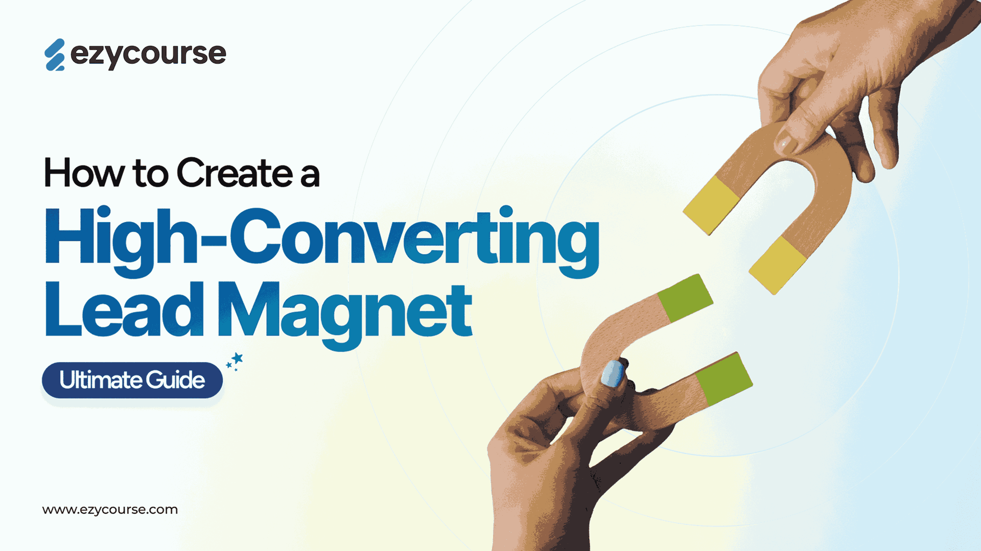 The Ultimate Guide to Creating a High-Converting Lead Magnet