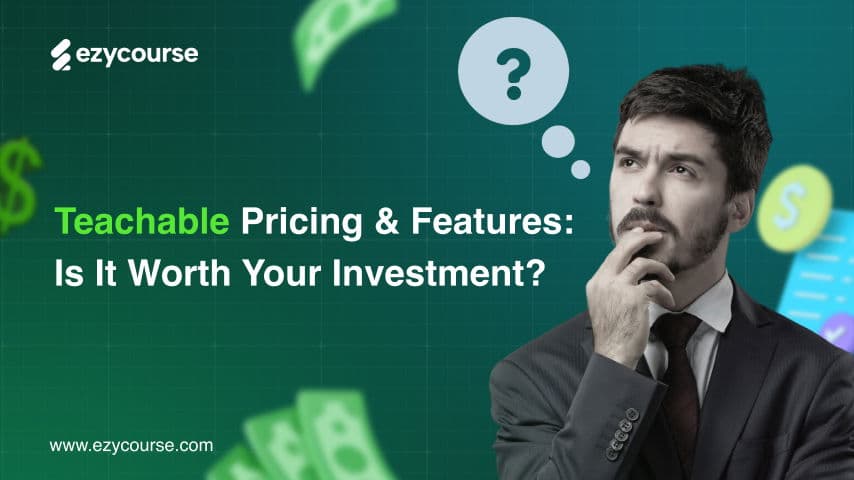 How Much Does Teachable Cost? Is Teachable Worth It?