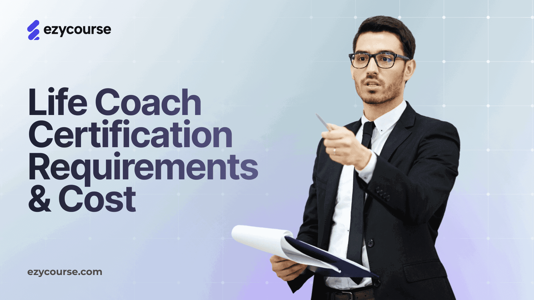 Life Coach Certification Requirements & Cost Breakdown
