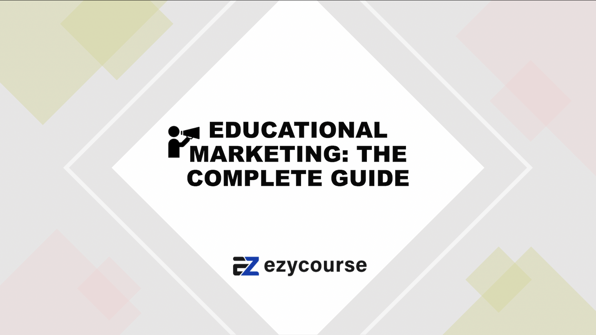 Educational Marketing: The Complete Guide