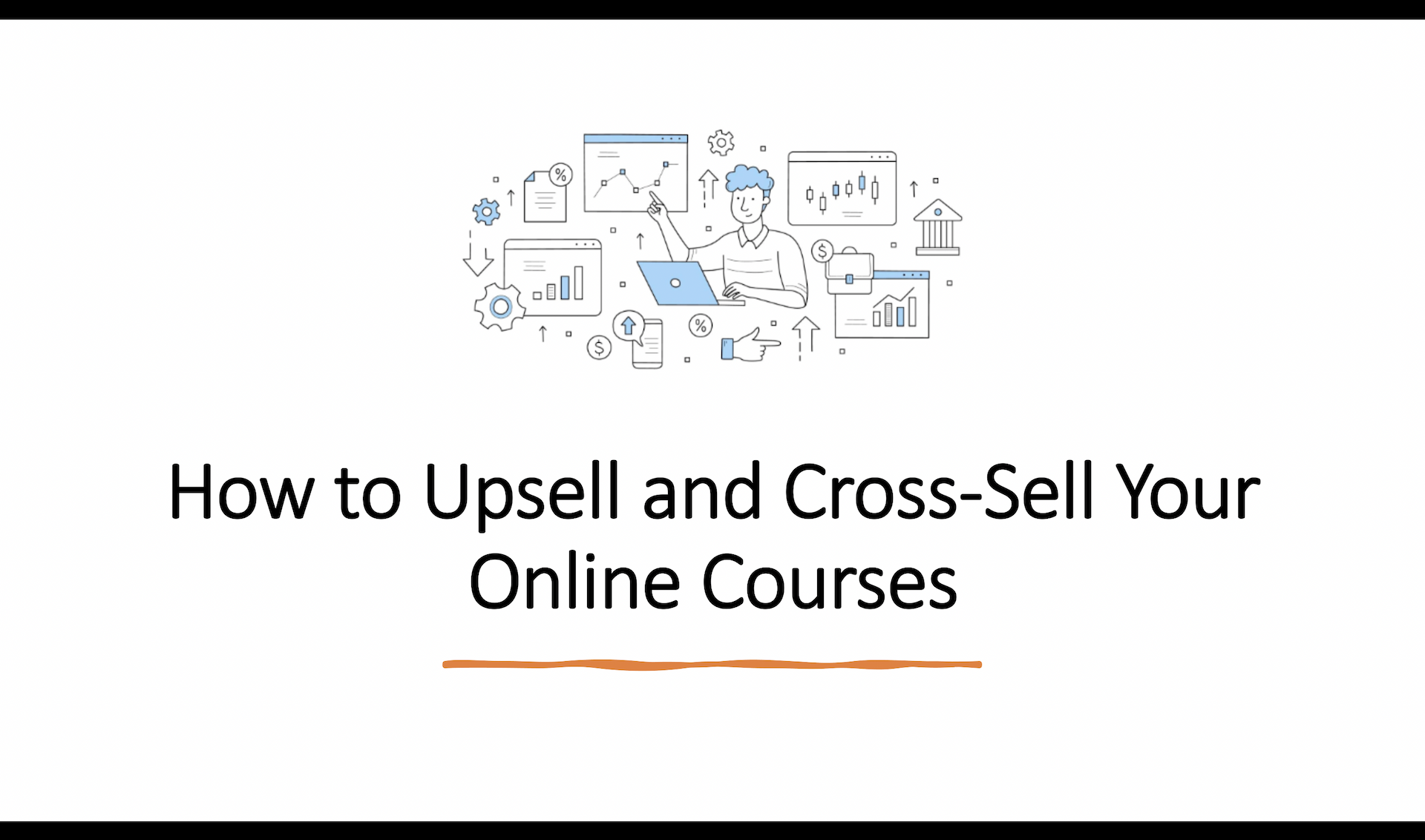 How to Upsell and Cross-Sell Your Online Courses?