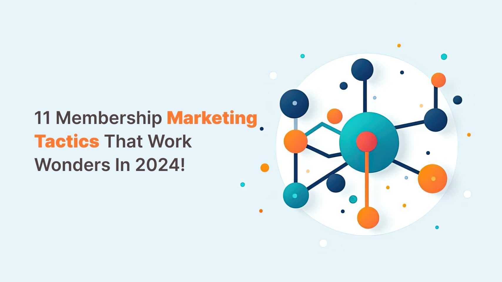 11 Membership Marketing Tactics That Work Wonders In 2024!