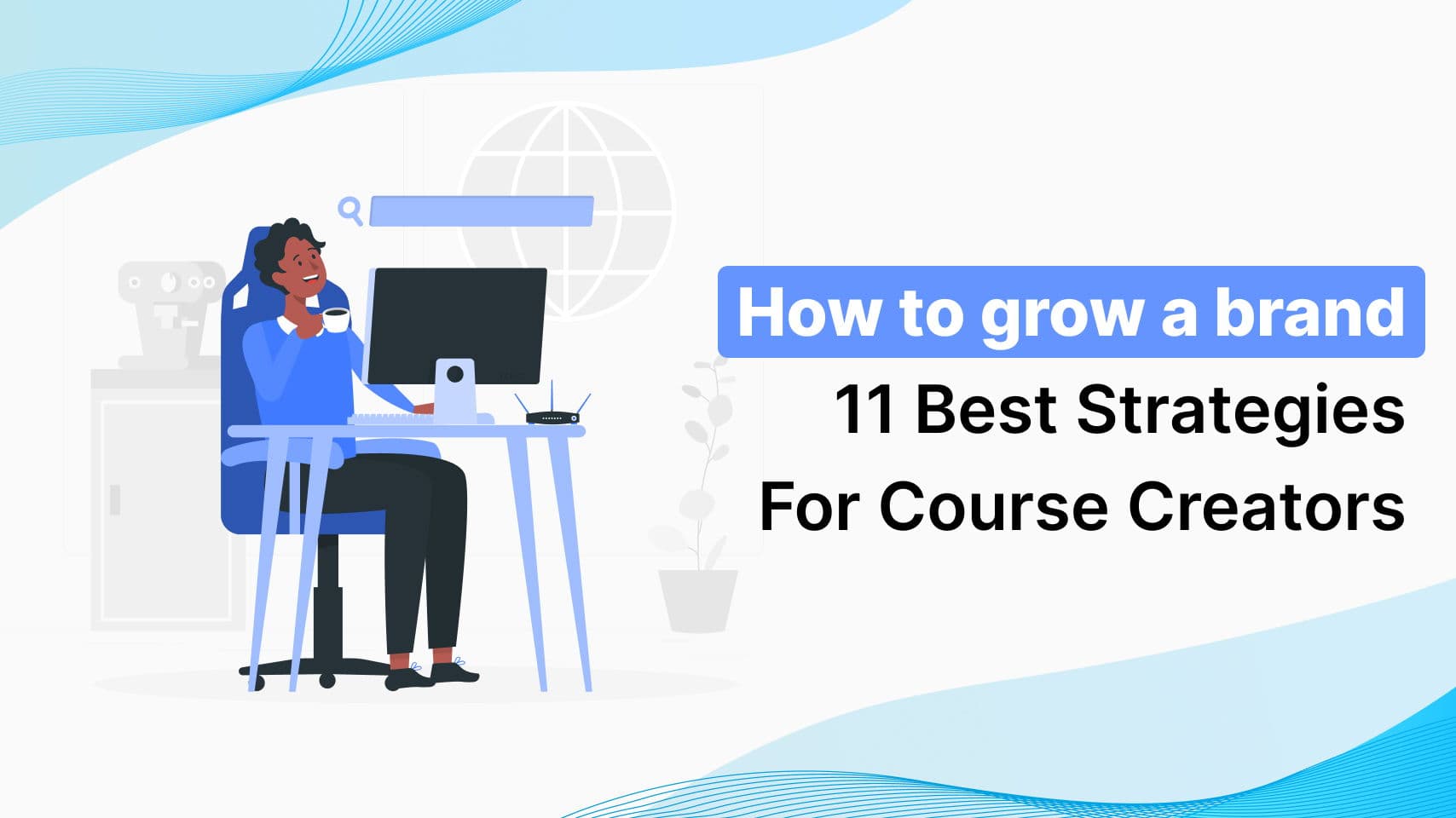 How to Grow a Brand: 11 Best Strategies for Course Creators