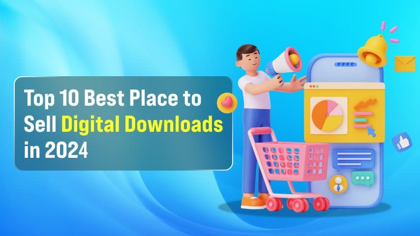 Top 10 Best Place to Sell Digital Downloads in 2024