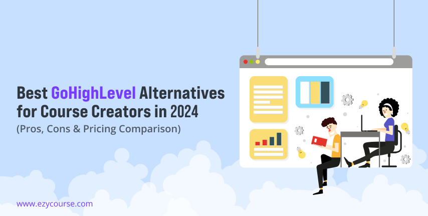 Best GoHighLevel Alternatives for Course Creators in 2024 (Pros, Cons & Pricing Comparison)