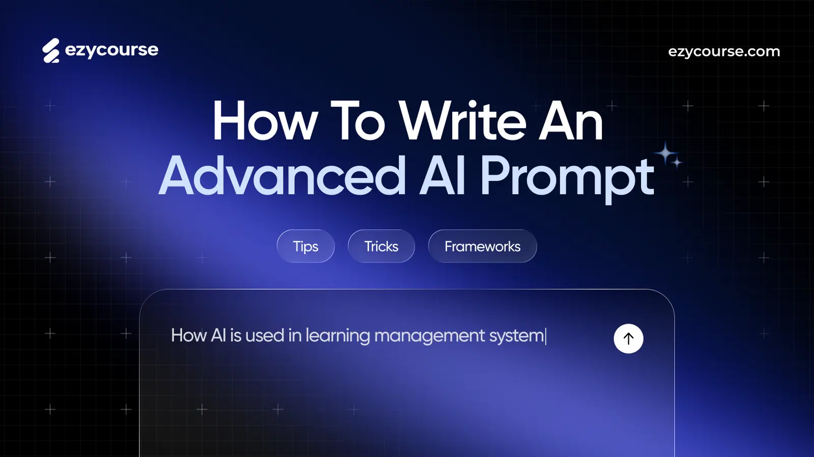How to Write an Advanced AI Prompt | Tips, Tricks, and Frameworks