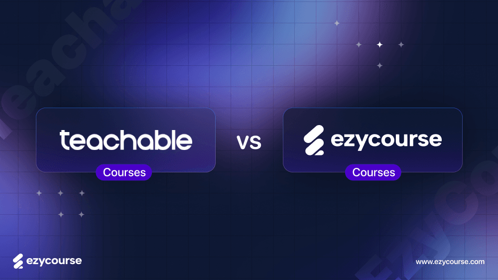 Teachable Courses vs EzyCourse Courses: Which is Best for You?